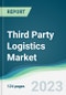 Third Party Logistics Market Forecasts from 2023 to 2028 - Product Image