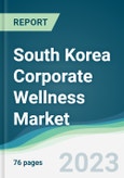 South Korea Corporate Wellness Market Forecasts from 2023 to 2028- Product Image