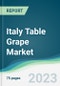 Italy Table Grape Market Forecasts from 2023 to 2028 - Product Image