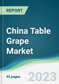 China Table Grape Market Forecasts from 2023 to 2028- Product Image