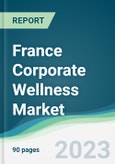 France Corporate Wellness Market Forecasts from 2023 to 2028- Product Image