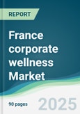 France corporate wellness Market - Forecasts from 2025 to 2030- Product Image