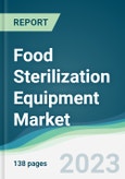Food Sterilization Equipment Market Forecasts from 2023 to 2028- Product Image