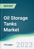 Oil Storage Tanks Market Forecasts from 2023 to 2028- Product Image