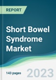 Short Bowel Syndrome Market Forecasts from 2023 to 2028- Product Image