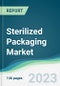 Sterilized Packaging Market Forecasts from 2023 to 2028 - Product Image