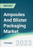 Ampoules And Blister Packaging Market Forecasts from 2023 to 2028- Product Image