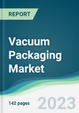 Vacuum Packaging Market Forecasts from 2023 to 2028- Product Image