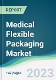 Medical Flexible Packaging Market Forecasts from 2023 to 2028- Product Image
