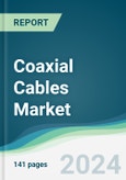 Coaxial Cables Market Forecasts from 2023 to 2028- Product Image