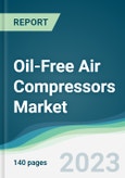 Oil-Free Air Compressors Market Forecasts from 2023 to 2028- Product Image