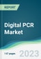 Digital PCR Market Forecasts from 2023 to 2028 - Product Thumbnail Image