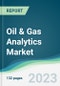 Oil & Gas Analytics Market Forecasts from 2023 to 2028 - Product Thumbnail Image