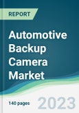 Automotive Backup Camera Market Forecasts from 2023 to 2028- Product Image