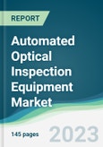Automated Optical Inspection Equipment Market Forecasts from 2023 to 2028- Product Image