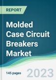 Molded Case Circuit Breakers Market Forecasts from 2023 to 2028- Product Image