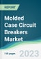 Molded Case Circuit Breakers Market Forecasts from 2023 to 2028 - Product Thumbnail Image