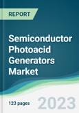 Semiconductor Photoacid Generators Market Forecasts from 2023 to 2028- Product Image