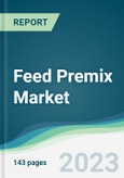 Feed Premix Market Forecasts from 2023 to 2028- Product Image