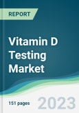 Vitamin D Testing Market Forecasts from 2023 to 2028- Product Image