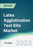 Latex Agglutination Test Kits Market Forecasts from 2023 to 2028- Product Image