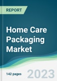 Home Care Packaging Market Forecasts from 2023 to 2028- Product Image