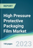High Pressure Protective Packaging Film Market Forecasts from 2023 to 2028- Product Image