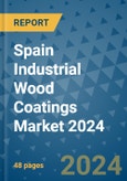 Spain Industrial Wood Coatings Market 2024- Product Image