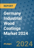 Germany Industrial Wood Coatings Market 2024- Product Image