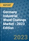 Germany Industrial Wood Coatings Market - 2023 Edition - Product Image