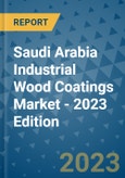 Saudi Arabia Industrial Wood Coatings Market - 2023 Edition- Product Image