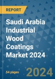 Saudi Arabia Industrial Wood Coatings Market 2024- Product Image