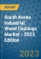 South Korea Industrial Wood Coatings Market - 2023 Edition - Product Thumbnail Image