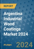 Argentina Industrial Wood Coatings Market 2024- Product Image