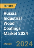 Russia Industrial Wood Coatings Market 2024- Product Image
