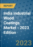 India Industrial Wood Coatings Market - 2023 Edition- Product Image
