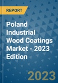 Poland Industrial Wood Coatings Market - 2023 Edition- Product Image