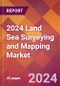 2024 Land Sea Surveying and Mapping Global Market Size & Growth Report with Updated COVID-19 & Recession Risk Forecasts - Product Image