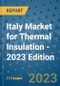 Italy Market for Thermal Insulation - 2023 Edition - Product Image