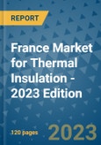 France Market for Thermal Insulation - 2023 Edition- Product Image