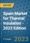 Spain Market for Thermal Insulation - 2023 Edition - Product Image