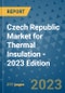 Czech Republic Market for Thermal Insulation - 2023 Edition - Product Thumbnail Image
