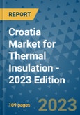 Croatia Market for Thermal Insulation - 2023 Edition- Product Image