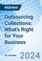 Outsourcing Collections: What's Right for Your Business - Webinar (Recorded) - Product Image