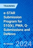 e-STAR Submission Program for 510(k), PMA, Q-Submissions and DeNovo (Recorded)- Product Image