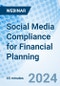 Social Media Compliance for Financial Planning - Webinar (Recorded) - Product Image