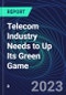 Telecom Industry Needs to Up Its Green Game - Product Image