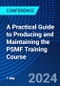 A Practical Guide to Producing and Maintaining the PSMF Training Course (April 24, 2024) - Product Thumbnail Image