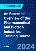 An Essential Overview of the Pharmaceutical and Biotech Industries Training Course (ONLINE EVENT: September 13, 2024)- Product Image