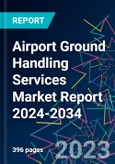 Airport Ground Handling Services Market Report 2024-2034- Product Image